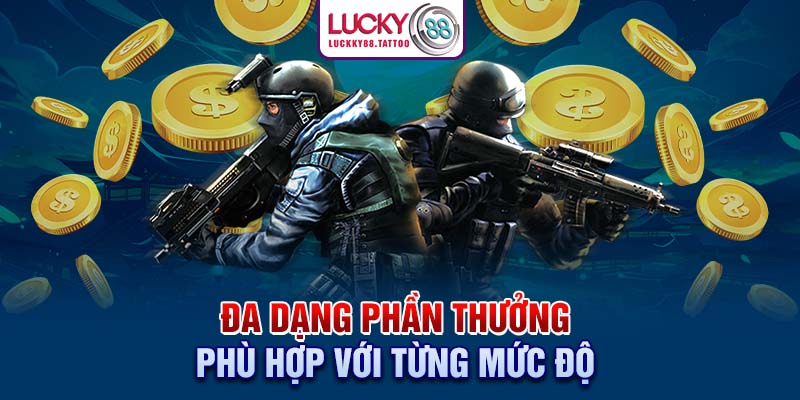 Đa dạng phần thưởng phù hợp với từng mức độ