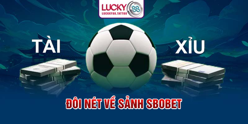 Đôi nét về sảnh SBOBET