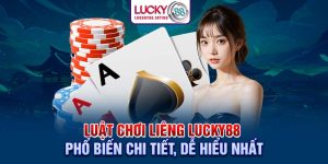 Luật Chơi Liêng Lucky88 Phổ Biến Chi Tiết, Dễ Hiểu Nhất