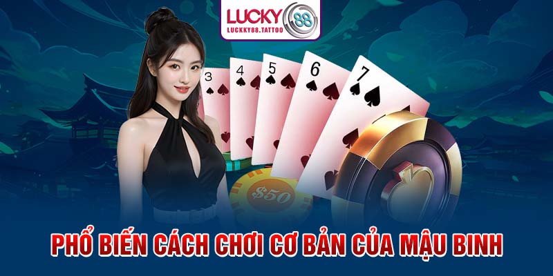 Phổ biến cách chơi cơ bản của Mậu Binh